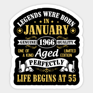 Legends Were Born In January 1966 Genuine Quality Aged Perfectly Life Begins At 55 Years Birthday Sticker